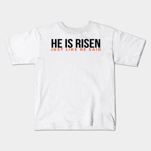 He Is Risen Just Like He Said Easter Christian Kids T-Shirt